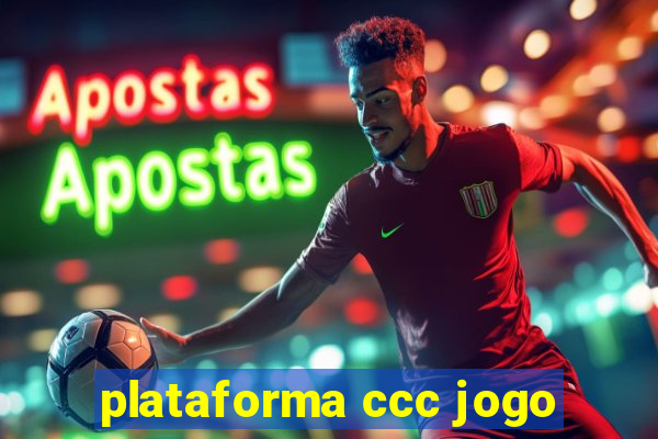 plataforma ccc jogo