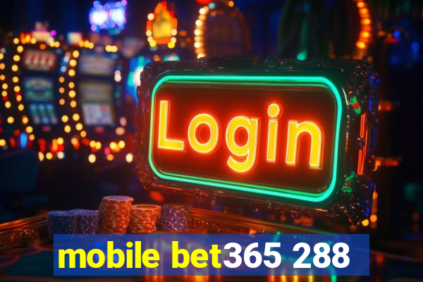 mobile bet365 288