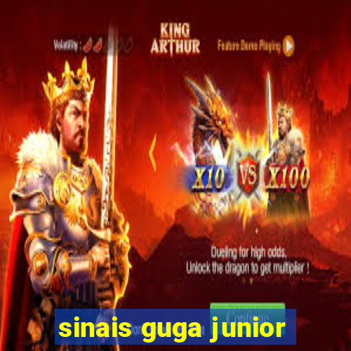 sinais guga junior