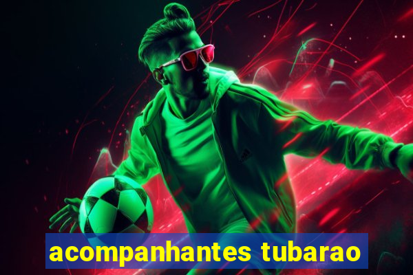 acompanhantes tubarao