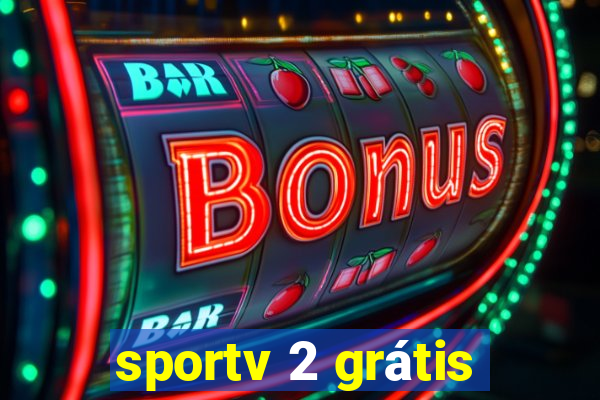 sportv 2 grátis