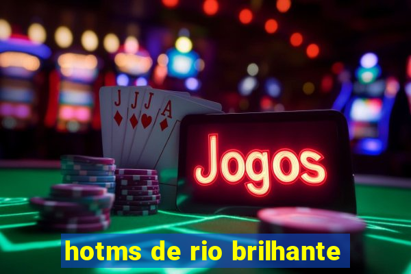 hotms de rio brilhante