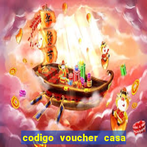 codigo voucher casa de apostas