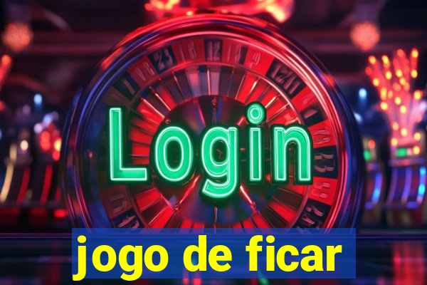 jogo de ficar