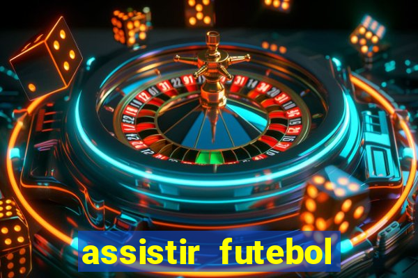 assistir futebol sem travar