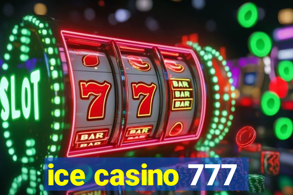 ice casino 777