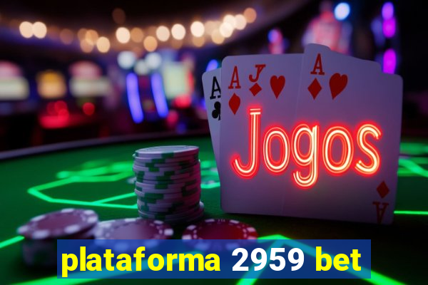 plataforma 2959 bet