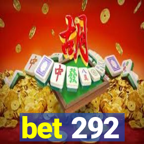 bet 292