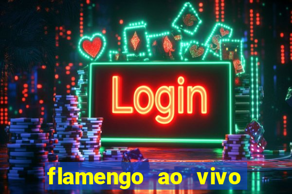 flamengo ao vivo multi tv