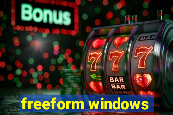 freeform windows