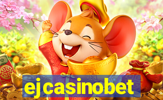 ejcasinobet