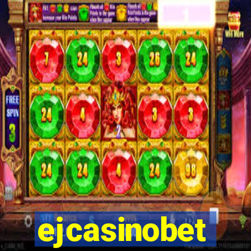 ejcasinobet