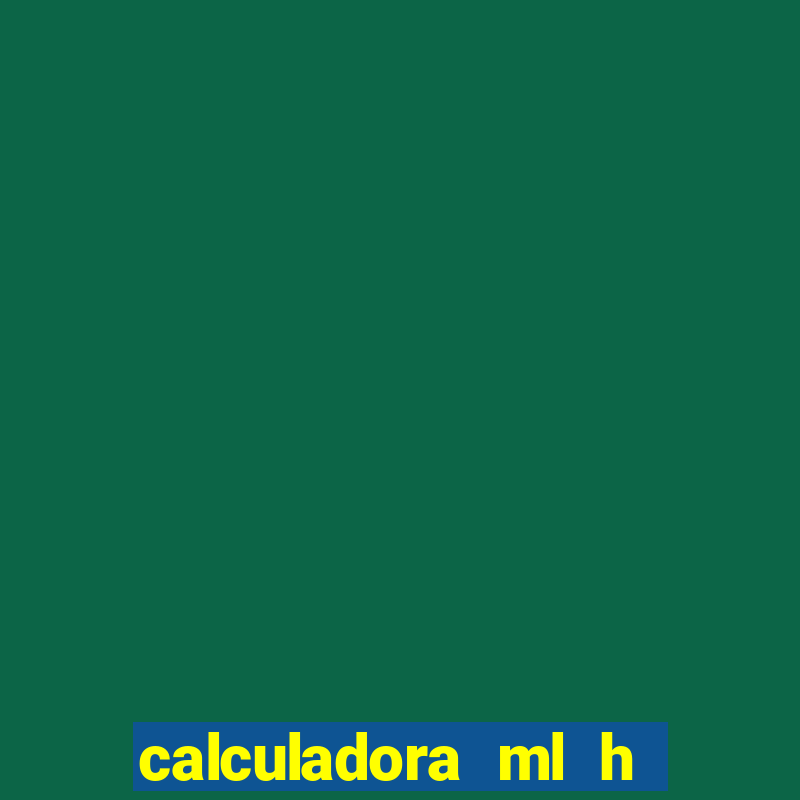 calculadora ml h para mcg kg min