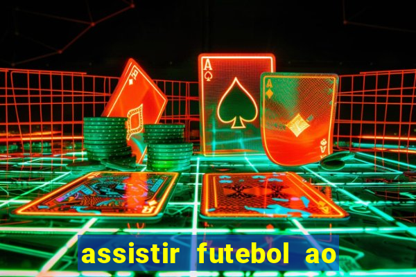 assistir futebol ao vivo sem virus