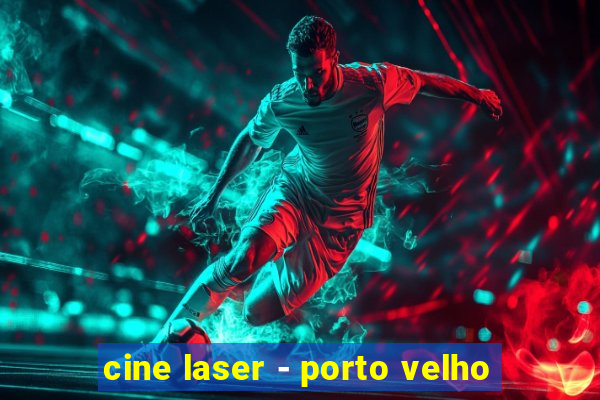 cine laser - porto velho