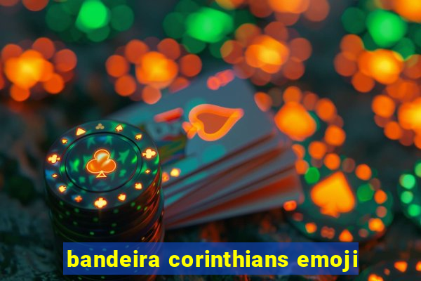 bandeira corinthians emoji