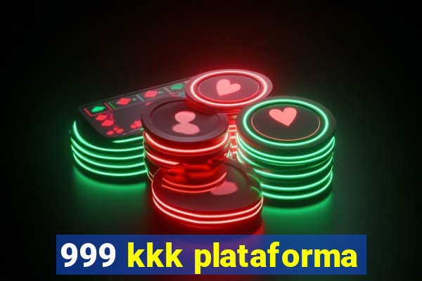 999 kkk plataforma