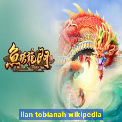 ilan tobianah wikipedia