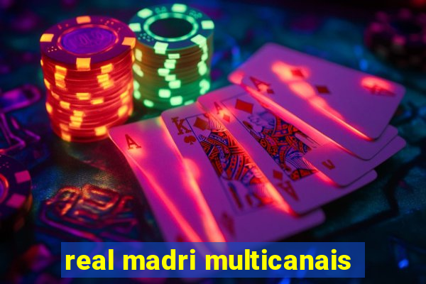 real madri multicanais