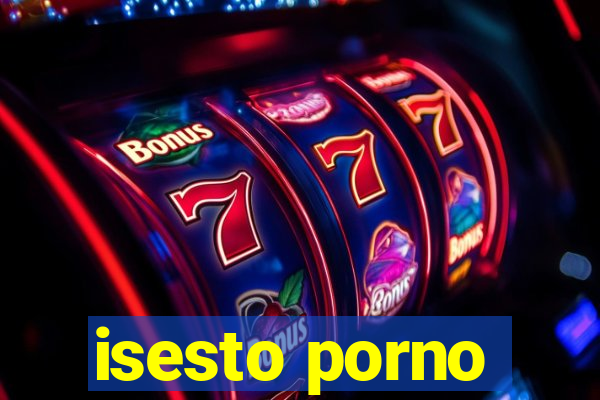 isesto porno