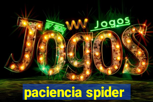 paciencia spider