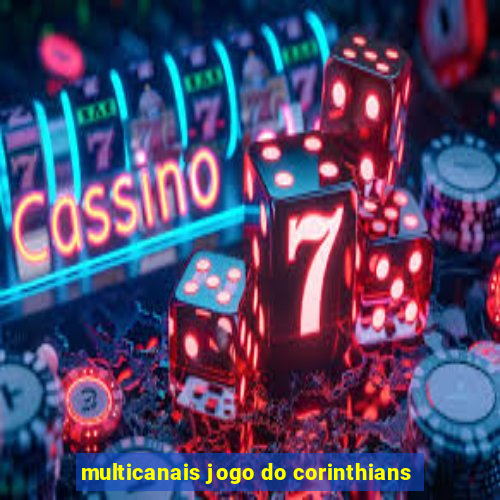 multicanais jogo do corinthians