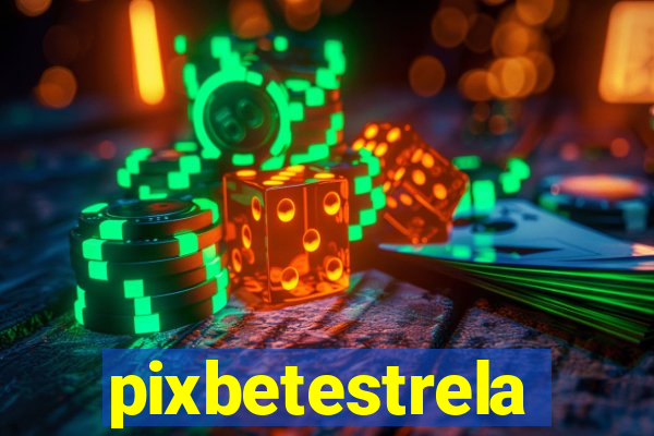 pixbetestrela