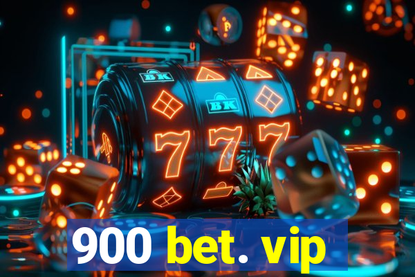 900 bet. vip