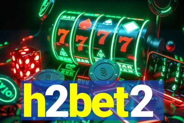 h2bet2