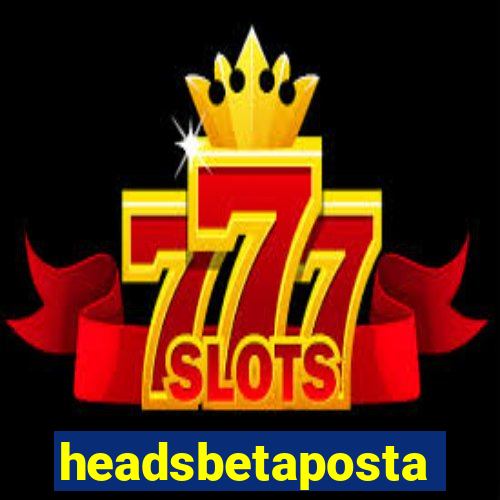 headsbetaposta