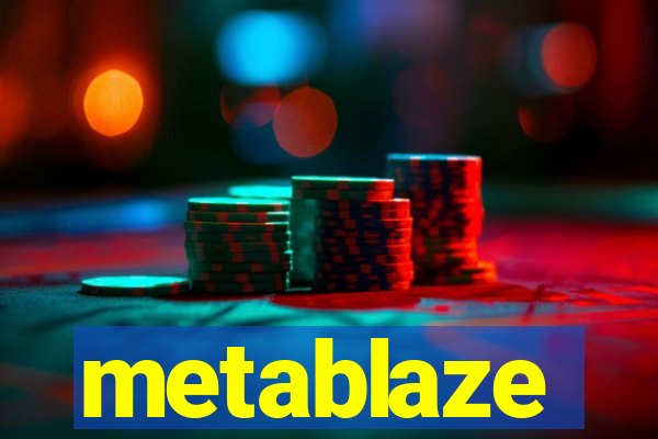 metablaze