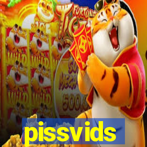 pissvids