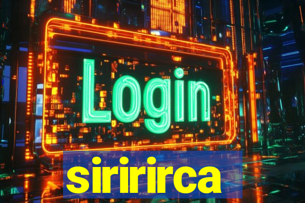 siririrca