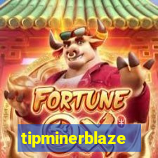 tipminerblaze