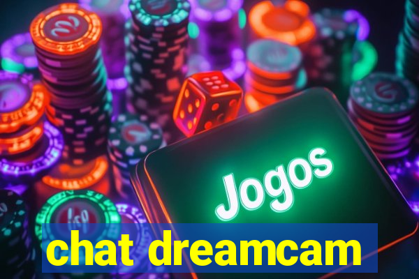 chat dreamcam