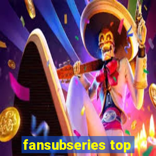 fansubseries top