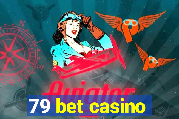 79 bet casino