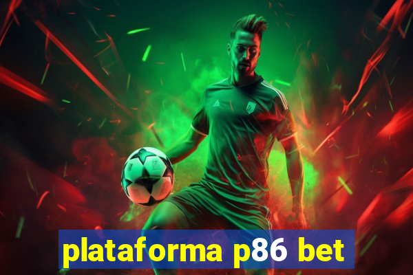 plataforma p86 bet