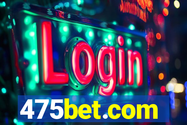 475bet.com