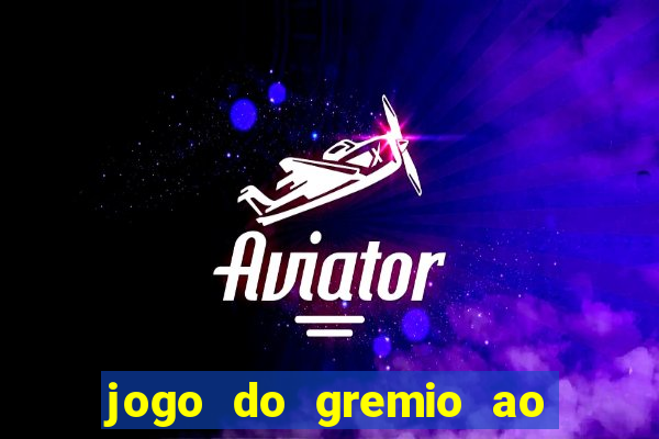 jogo do gremio ao vivo hd