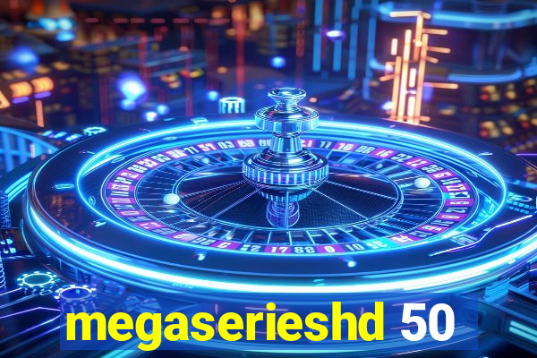 megaserieshd 50