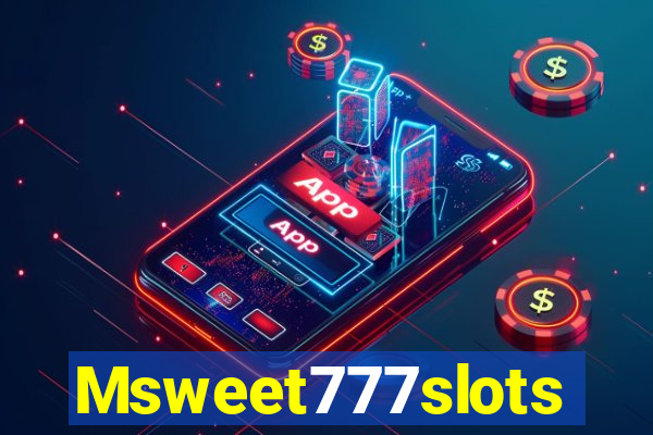 Msweet777slots