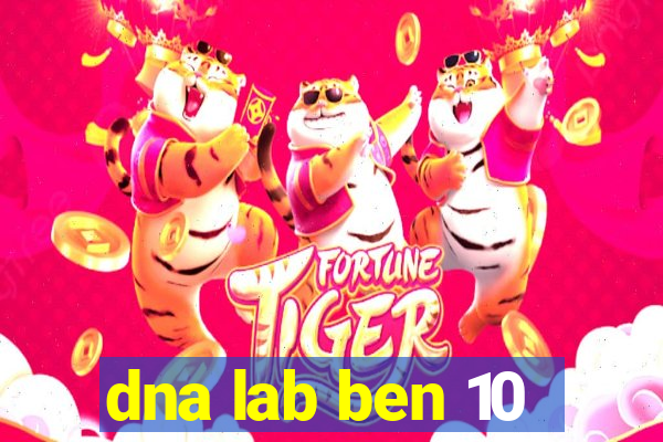 dna lab ben 10