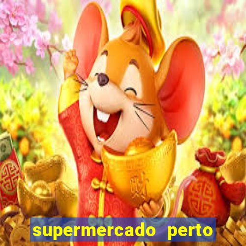 supermercado perto de mim