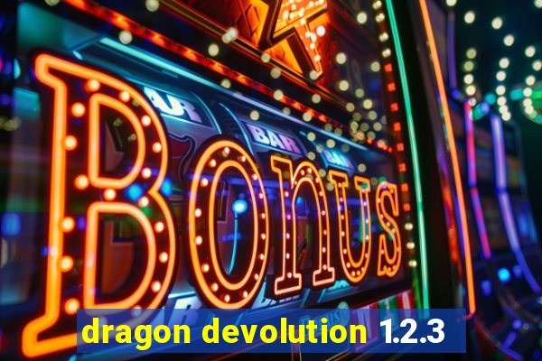 dragon devolution 1.2.3