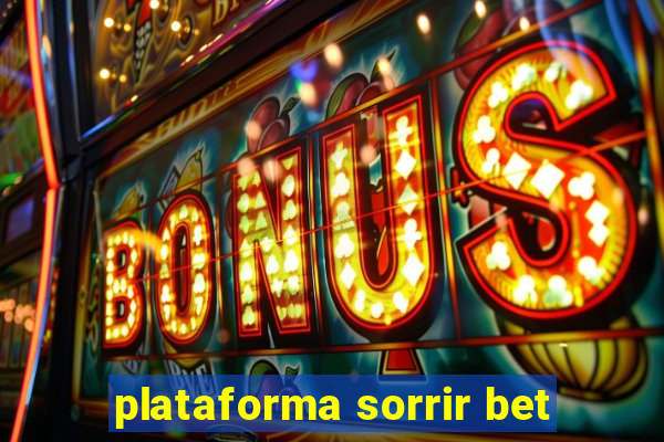 plataforma sorrir bet