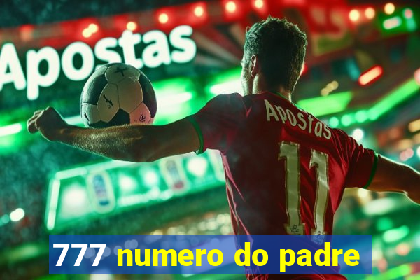 777 numero do padre