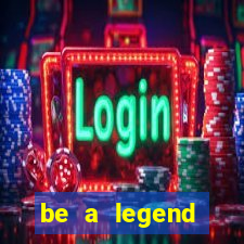 be a legend football unlimited money