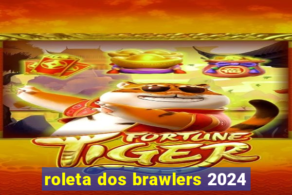 roleta dos brawlers 2024