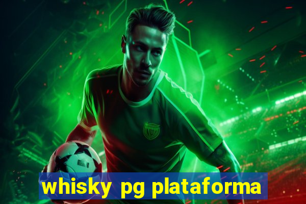 whisky pg plataforma